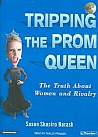 Tripping the Prom Queen: The Truth about Women and Rivalry (MP3 CD)