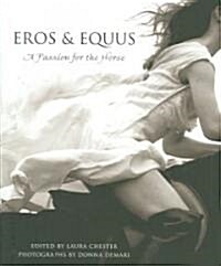 Eros & Equus: A Passion for the Horse (Hardcover)