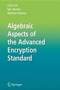 Algebraic Aspects of the Advanced Encryption Standard (Hardcover)