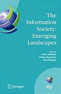 The Information Society: Emerging Landscapes: Ifip International Conference on Landscapes of Ict and Social Accountability, Turku, Finland, June 27-29 (Hardcover, 2006)