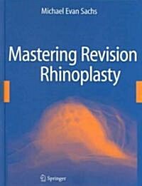 Mastering Revision Rhinoplasty (Hardcover, 2006)