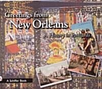 Greetings from New Orleans: A History in Postcards (Paperback)