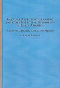 Factors Affecting Learning And Cost Effective Schooling in Latin America (Hardcover, 1st)
