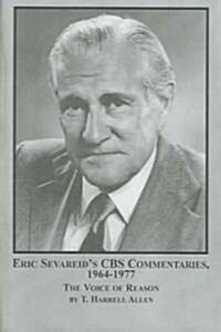 Eric Sevareids CBS Commentaries, 1964-1977 (Hardcover)