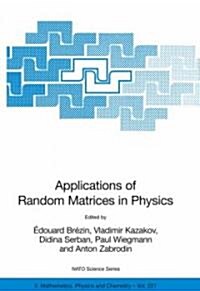 Applications of Random Matrices in Physics (Hardcover, 2006)