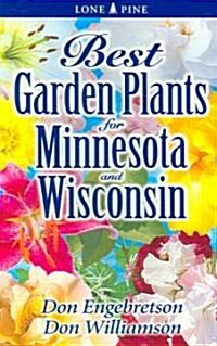 Best Garden Plants for Minnesota and Wisconsin (Paperback)