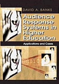 Audience Response Systems in Higher Education: Applications and Cases (Hardcover)