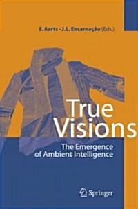 True Visions: The Emergence of Ambient Intelligence (Hardcover)