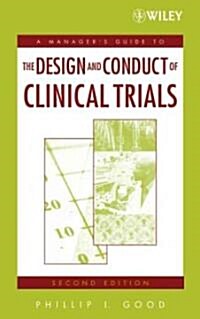 [중고] A Manager‘s Guide to the Design and Conduct of Clinical Trials (Hardcover, 2)