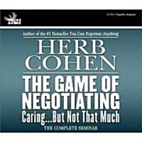 The Game of Negotiating: Caring...But Not That Much (Audio CD)