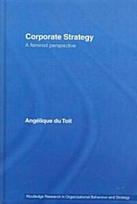 Corporate Strategy : A Feminist Perspective (Hardcover)