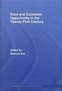 Race and Economic Opportunity in the Twenty-First Century (Hardcover)