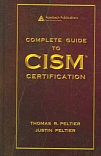 Complete Guide to CISM Certification (Hardcover, 1st)