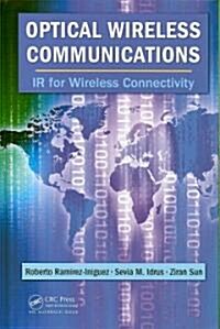 Optical Wireless Communications : IR for Wireless Connectivity (Hardcover)