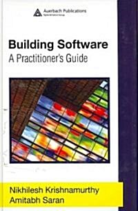 Building Software : A Practitioners Guide (Hardcover)