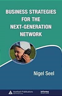 Business Strategies for the Next-Generation Network (Hardcover)