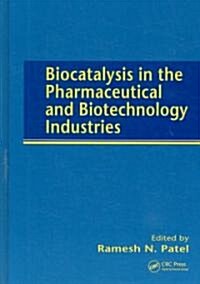 Biocatalysts in the Pharmaceutical And Biotechnology Industries (Hardcover, 1st)