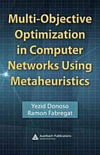 Multi-Objective Optimization in Computer Networks Using Metaheuristics (Hardcover)