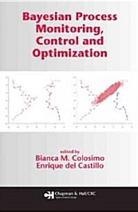Bayesian Process Monitoring, Control and Optimization (Hardcover)