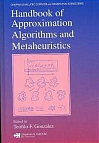 Handbook of Approximation Algorithms and Metaheuristics (Hardcover)