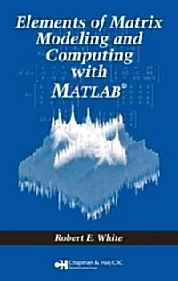 Elements of Matrix Modeling And Computing With Matlab (Hardcover, 1st)