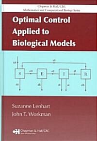 Optimal Control Applied to Biological Models (Hardcover)