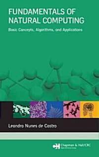Fundamentals of Natural Computing: Basic Concepts, Algorithms, and Applications (Hardcover)