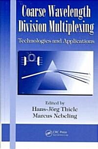Coarse Wavelength Division Multiplexing: Technologies and Applications (Hardcover)