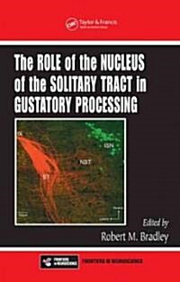 The Role of the Nucleus of the Solitary Tract in Gustatory Processing (Hardcover)