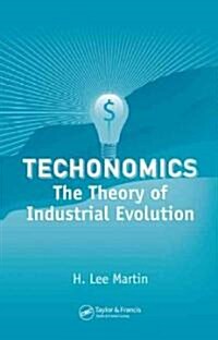 Technomics: The Theory of Industrial Evolution (Hardcover)