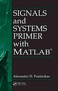 Signals and Systems Primer with MATLAB (Hardcover)