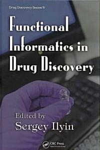 Functional Informatics in Drug Discovery (Hardcover)