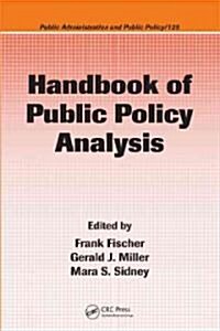 Handbook of Public Policy Analysis: Theory, Politics, and Methods (Hardcover)
