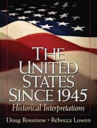 The United States Since 1945: Historical Interpretations (Paperback)