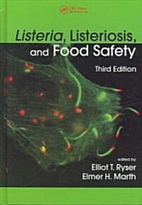 Listeria, Listeriosis, And Food Safety (Hardcover, 3rd)