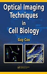 Optical Imaging Techniques in Cell Biology (Hardcover)