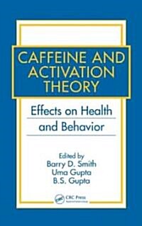 Caffeine and Activation Theory: Effects on Health and Behavior (Hardcover)