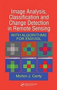 Image Analysis, Classification and Change Detection in Remote Sensing (Hardcover)