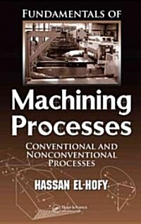 Fundamentals of Machining Processes (Hardcover)