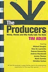 The Producers : Money, Movies and Who Calls the Shots (Paperback)