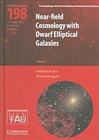 Near-Field Cosmology with Dwarf Elliptical Galaxies (IAU C198) (Hardcover)