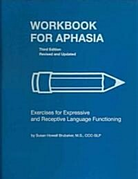 Workbook for Aphasia: Exercises for the Development of Higher Level Language Functioning (Spiral, 3)