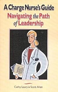 A Charge Nurse Guide (Paperback)