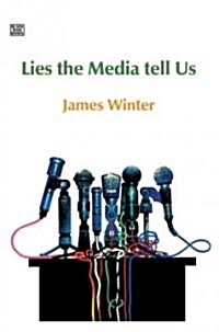 Lies the Media Tell Us (Hardcover)