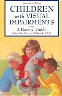 Children with Visual Impairments: A Parents Guide (Paperback, 2nd)