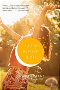 All This Heavenly Glory (Paperback, Reprint)