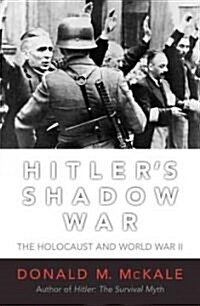 Hitlers Shadow War: The Holocaust and World War II (Paperback)