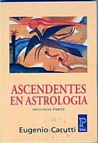 Ascendentes en Astrologia: Segunda Parte (Paperback, 2nd)