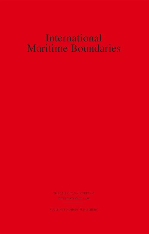 International Maritime Boundaries: Volumes I and II (Hardcover, 1993)