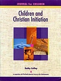 Children and Christian Initiation Journal for Children Ages 7-10: Catholic Edition (Paperback)
